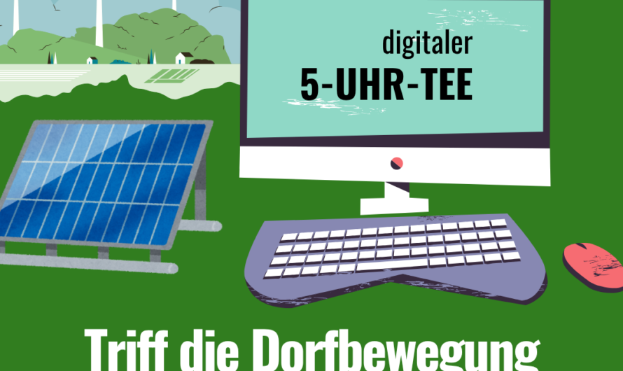 5-Uhr-Tee am 15. April 2026 zum Thema: Erneuerbare Energien. Wie profitieren die Dörfer davon?